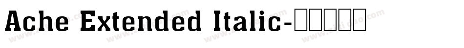 Ache Extended Italic字体转换